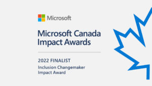 Microsoft Canada Inclusion Changemaker Impact Award